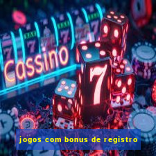 jogos com bonus de registro